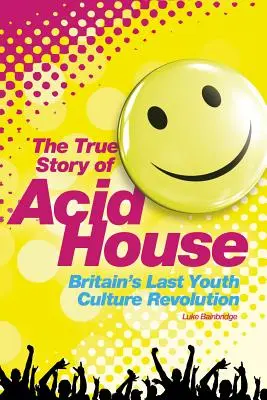 Acid House: The True Story