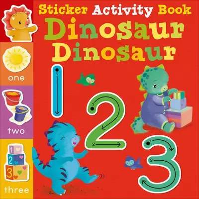 Dinoszaurusz Dinoszaurusz 123: Dinoszauruszok: Matricás foglalkoztatókönyv - Dinosaur Dinosaur 123: Sticker Activity Book
