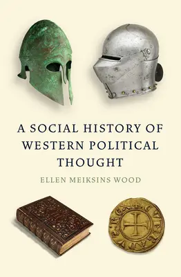 A nyugati politikai gondolkodás társadalomtörténete - A Social History of Western Political Thought