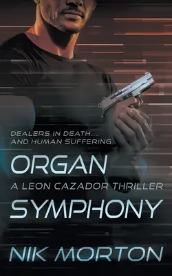 Orgonaszimfónia: A Leon Cazador thriller - Organ Symphony: A Leon Cazador Thriller