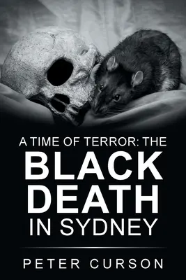 A rettegés ideje: a fekete halál Sydneyben - A Time of Terror: the Black Death in Sydney