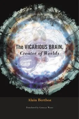 A vikárius agy, a világok teremtője - The Vicarious Brain, Creator of Worlds