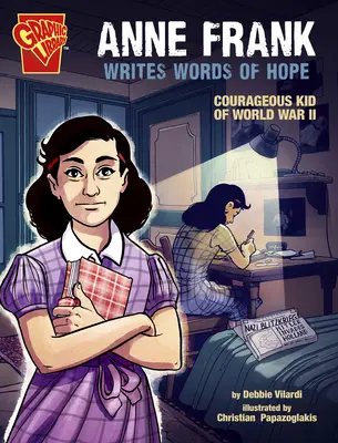 Anne Frank a remény szavait írja: A második világháború bátor gyermeke - Anne Frank Writes Words of Hope: Courageous Kid of World War II