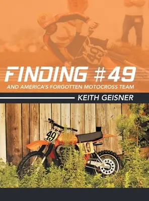 A #49 és Amerika elfeledett motokrosszcsapatának megtalálása - Finding #49 and America's Forgotten Motocross Team