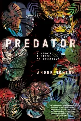 Predator: Egy memoár, egy film, egy megszállottság - Predator: A Memoir, a Movie, an Obsession