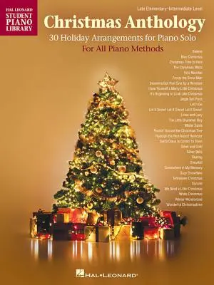 Vánoční antologie: Klavírní sóla pro všechny klavírní metody: Late Elementary to Intermediate Level Piano Solos for All Piano Methods (pozdější základní až středně pokročilá úroveň) - Christmas Anthology: Late Elementary to Intermediate Level Piano Solos for All Piano Methods