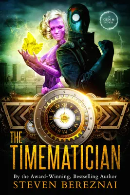 A Timematician: A Gen M Novel: Book 2 - The Timematician: A Gen M Novel: Book 2