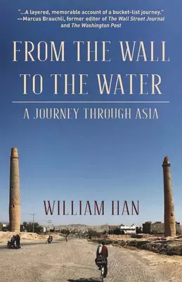 A faltól a vízig: Ázsiai utazás - From the Wall to the Water: A Journey Through Asia