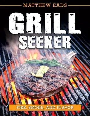 Grill Seeker: Tűz, füst és íz - Grill Seeker: Fire, Smoke and Flavor