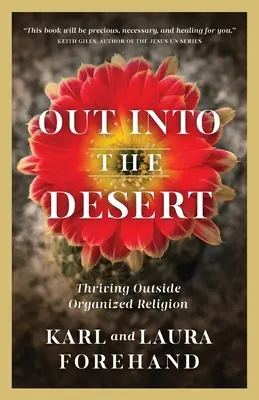 Ki a sivatagba: Virágzás a szervezett valláson kívül - Out Into the Desert: Thriving Outside Organized Religion