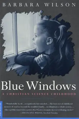 Kék ablakok: Egy keresztény tudományos gyermekkor - Blue Windows: A Christian Science Childhood