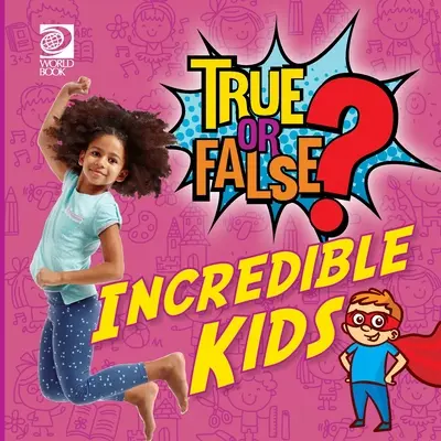 Igaz vagy hamis? Hihetetlen gyerekek - True or False? Incredible Kids