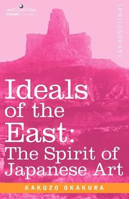 A Kelet eszményei: A japán művészet szelleme - Ideals of the East: The Spirit of Japanese Art