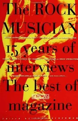 A rockzenész: 15 év interjúi - A legjobb zenész magazinok - The Rock Musician: 15 Years of the Interviews - The Best of Musician Magazine