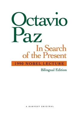 A jelen keresése: Nobel-előadás 1990-ben - In Search of the Present: 1990 Nobel Lecture