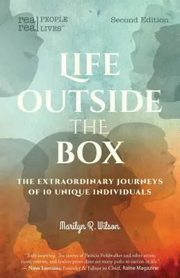 Élet a dobozon kívül: Tíz egyedülálló egyéniség rendkívüli utazása, második kiadás - Life Outside the Box: The extraordinary journeys of 10 unique individuals, Second Edition