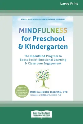 Mindfulness for Preschool and Kindergarten: The OpenMind Program to Boost Social-Emotional Learning and Classroom Engagement (16pt Large Print Edition) - Mindfulness for Preschool and Kindergarten: The OpenMind Program to Boost Social-Emotional Learning and Classroom Engagement (16pt Large Print Edition