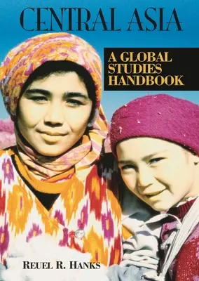 Közép-Ázsia: A Global Studies Handbook - Central Asia: A Global Studies Handbook