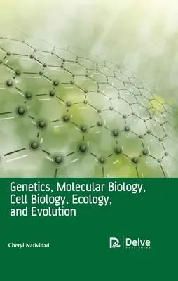 Genetika, molekuláris biológia, sejtbiológia, ökológia és evolúció - Genetics, Molecular Biology, Cell Biology, Ecology, and Evolution