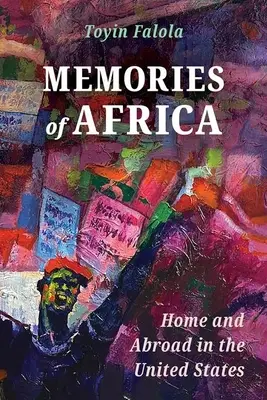 Afrika emlékei: otthon és külföldön az Egyesült Államokban - Memories of Africa: Home and Abroad in the United States