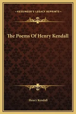 Henry Kendall versei - The Poems Of Henry Kendall