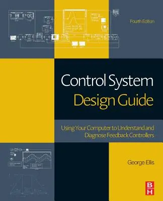 Vezérlőrendszer-tervezési útmutató: A számítógép használata a visszacsatolásos vezérlők megértéséhez és diagnosztizálásához - Control System Design Guide: Using Your Computer to Understand and Diagnose Feedback Controllers