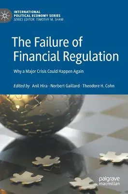 A pénzügyi szabályozás kudarca: Miért fordulhat elő ismét súlyos válság - The Failure of Financial Regulation: Why a Major Crisis Could Happen Again