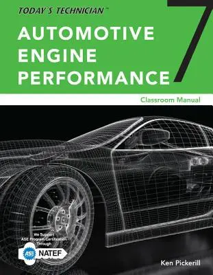 A mai technikus: Automotive Engine Performance, Classroom and Shop Manuals, Spirálkötött változat - Today's Technician: Automotive Engine Performance, Classroom and Shop Manuals, Spiral Bound Version