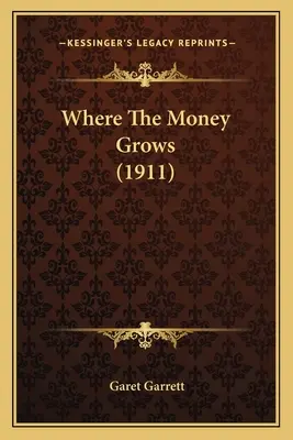 Ahol a pénz nő (1911) - Where The Money Grows (1911)