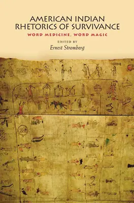 A túlélés indián retorikája: Word Medicine, Word Magic - American Indian Rhetorics of Survivance: Word Medicine, Word Magic