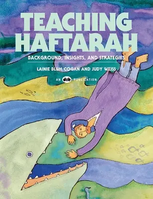 A Haftará tanítása: Háttér, meglátások és stratégiák - Teaching Haftarah: Background, Insights, & Strategies