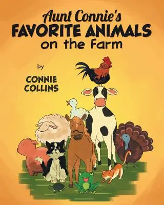 Connie néni kedvenc állatai a farmon - Aunt Connie's Favorite Animals on the Farm