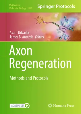 Axon Regeneráció: Módszerek és protokollok - Axon Regeneration: Methods and Protocols