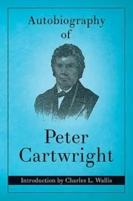 Peter Cartwright önéletrajza - Autobiography of Peter Cartwright