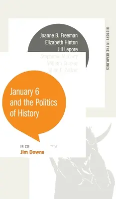 Január 6. és a történelem politikája - January 6 and the Politics of History