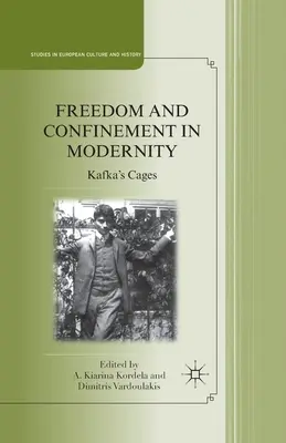 Szabadság és bezártság a modernitásban: Kafka ketrecei - Freedom and Confinement in Modernity: Kafka's Cages