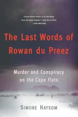 Rowan Du Preez utolsó szavai: Gyilkosság és összeesküvés a Cape Flatson - The Last Words of Rowan Du Preez: Murder and Conspiracy on the Cape Flats