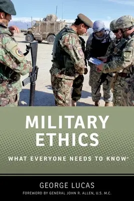 Katonai etika: Amit mindenkinek tudnia kell(ene) - Military Ethics: What Everyone Needs to Know(r)