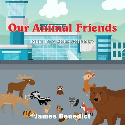 Állati barátaink: Egy merész utazás - Our Animal Friends: A Bold Journey