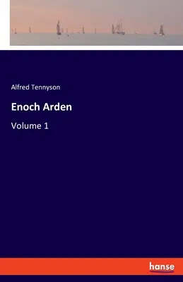 Enoch Arden: kötet - Enoch Arden: Volume 1