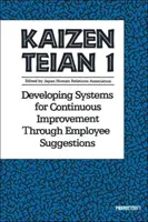 Kaizen Teian 1: A folyamatos javítás rendszereinek kialakítása a dolgozók javaslatai révén - Kaizen Teian 1: Developing Systems for Continuous Improvement Through Employee Suggestions