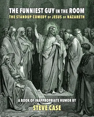 A legviccesebb fickó a szobában: A názáreti Jézus stand up komédiája - The Funniest Guy in the Room: The Standup Comedy of Jesus of Nazareth