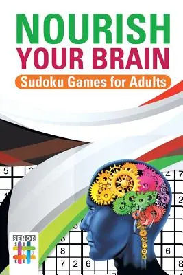 Táplálja az agyát Sudoku játékok felnőtteknek - Nourish Your Brain Sudoku Games for Adults