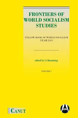 Frontiers of World Socialism Studies: A világszocializmus sárga könyve - II. kötet - Frontiers of World Socialism Studies: Yellow Book of World Socialism - Vol.II