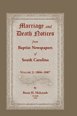 Házassági és halálozási értesítések Dél-Karolina baptista újságjaiból, 2. kötet: 1866-1887 - Marriage and Death Notices from Baptist Newspapers of South Carolina, Volume 2: 1866-1887