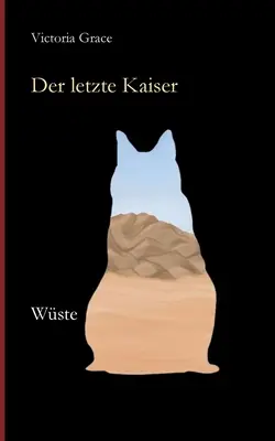 Der letzte Kaiser: Wste