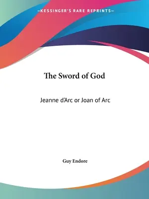 Isten kardja: Jeanne d'Arc vagy Jeanne d'Arc - The Sword of God: Jeanne d'Arc or Joan of Arc