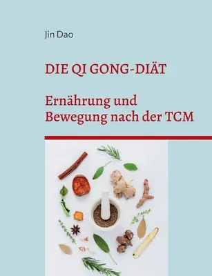 Die Qi Gong-Dit: Ernhrung und Bewegung nach der TCM