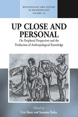 Közelről és személyesen: A periférikus perspektívákról és az antropológiai tudás előállításáról - Up Close and Personal: On Peripheral Perspectives and the Production of Anthropological Knowledge