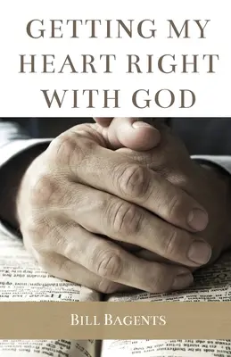 A szívem rendbe hozása Istennel - Getting My Heart Right With God